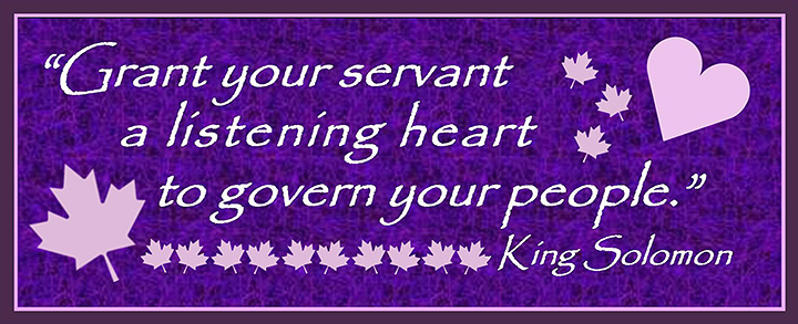 Grant your servant a listening heaert to govern your people. —King Solomon