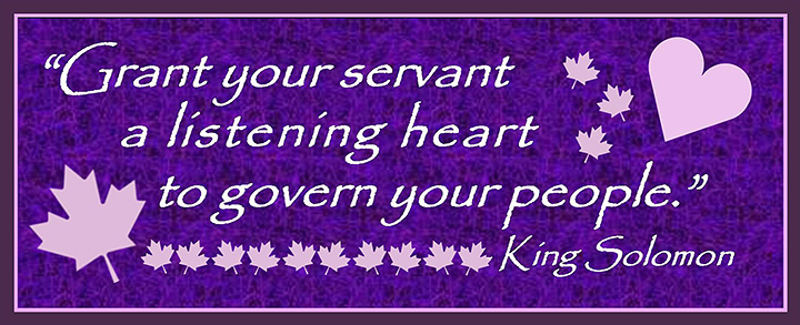 Grant your servant a listening heaert to govern your people. King Solomon